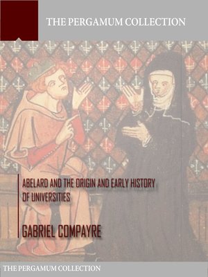 cover image of Abelard and the Origin and Early History of Universities